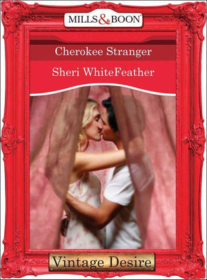 Cherokee Stranger (Mills &amp; Boon Desire): First edition