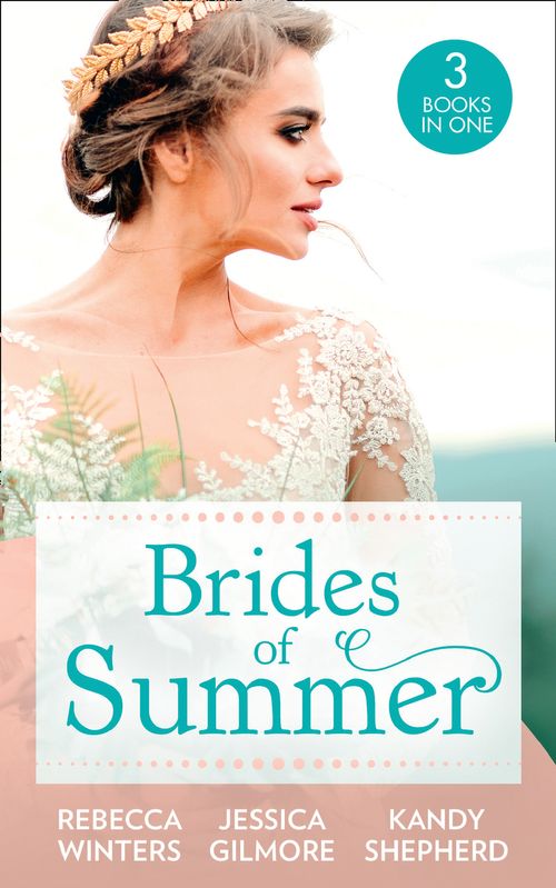 Brides Of Summer: The Billionaire Who Saw Her Beauty / Expecting the Earl&#39;s Baby / Conveniently Wed to the Greek (Mills &amp; Boon M&amp;B)