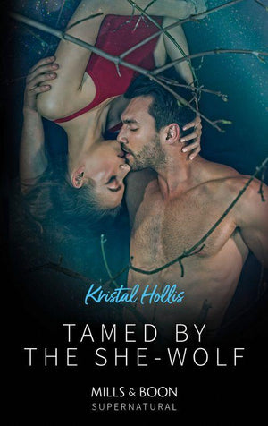 Tamed By The She-Wolf (Mills &amp; Boon Supernatural)