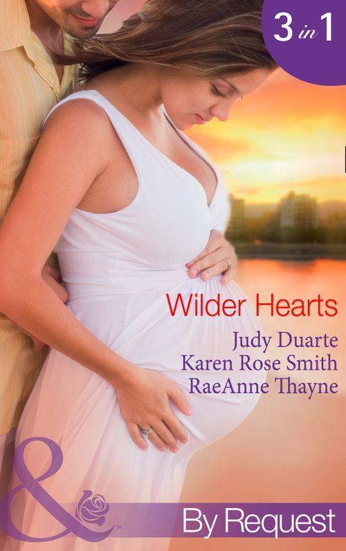 Wilder Hearts: Once Upon a Pregnancy (The Wilder Family, Book 4) / Her Mr Right? (The Wilder Family, Book 5) / A Merger...or Marriage? (The Wilder Family, Book 6) (Mills &amp; Boon By Request): First edition