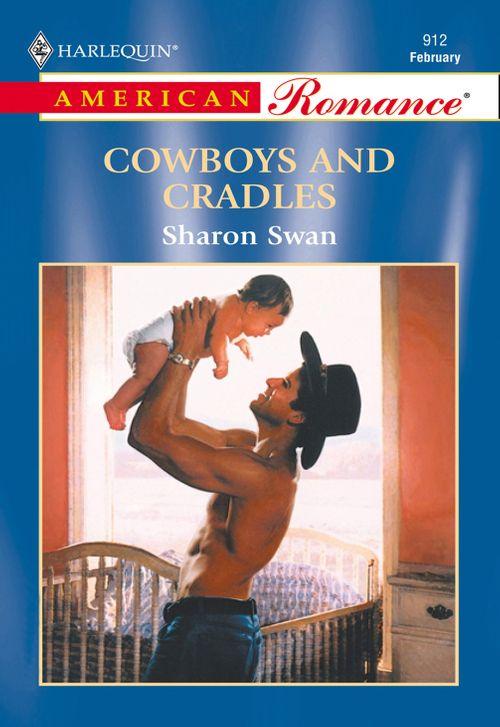 Cowboys And Cradles (Mills &amp; Boon American Romance): First edition
