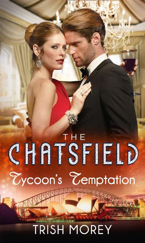 The Chatsfield - Tycoon&#39;s Temptation (The Chatsfield, Book 5): First edition