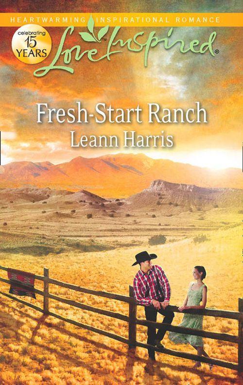 Fresh-Start Ranch (Mills &amp; Boon Love Inspired): First edition