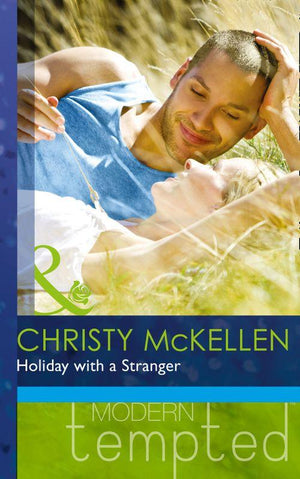 Holiday with a Stranger (Mills &amp; Boon Modern Tempted): First edition