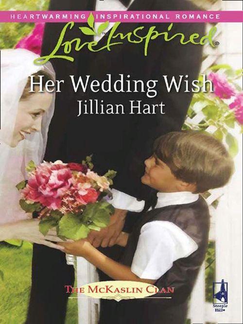 The McKaslin Clan - Her Wedding Wish (Mills &amp; Boon Love Inspired) (The McKaslin Clan, Book 10): First edition