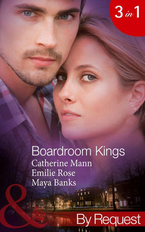 Boardroom Kings: Bossman&#39;s Baby Scandal (Kings of the Boardroom, Book 1) / Executive&#39;s Pregnancy Ultimatum (Kings of the Boardroom, Book 2) / Billionaire&#39;s Contract Engagement (Kings of the Boardroom, Book 3) (Mills &amp; Boon By Request): First edition