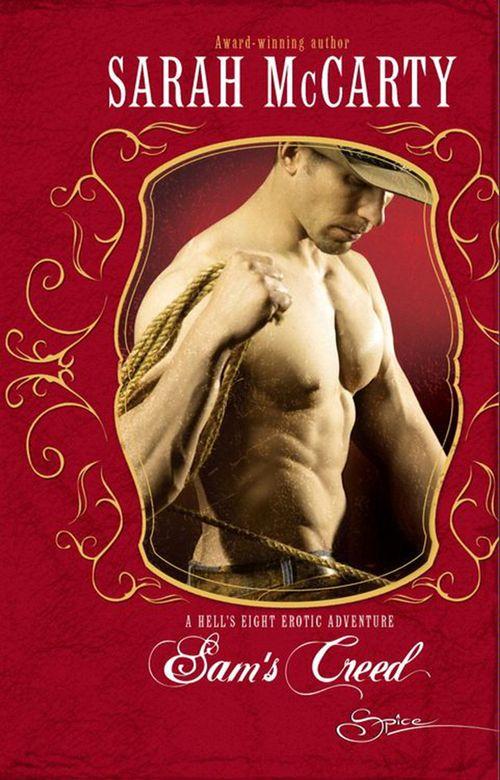 Hell&#39;s Eight - Sam&#39;s Creed (Mills &amp; Boon Spice) (Hell&#39;s Eight, Book 2): First edition