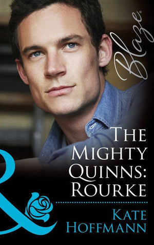 The Mighty Quinns - The Mighty Quinns: Rourke (Mills &amp; Boon Blaze) (The Mighty Quinns, Book 21): First edition