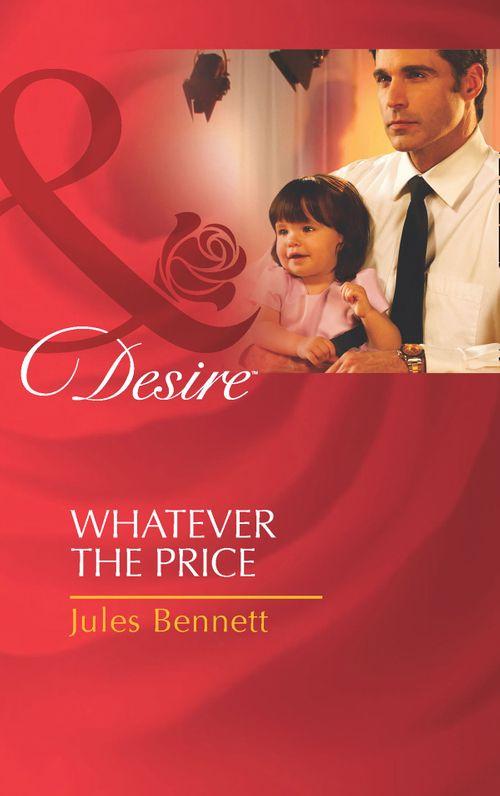 Whatever The Price (Mills &amp; Boon Desire): First edition