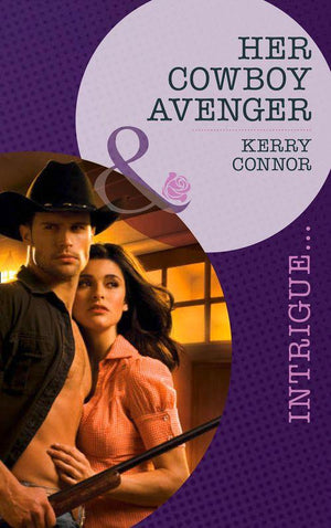 Her Cowboy Avenger (Mills &amp; Boon Intrigue): First edition