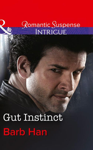 The Campbells of Creek Bend - Gut Instinct (Mills &amp; Boon Intrigue) (The Campbells of Creek Bend, Book 2): First edition