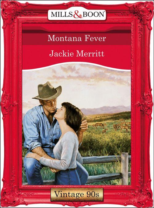 Montana Fever (Mills &amp; Boon Vintage Desire): First edition