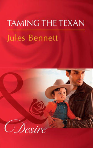 Billionaires and Babies - Taming The Texan (Mills &amp; Boon Desire) (Billionaires and Babies, Book 91)