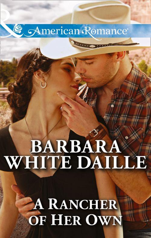 The Hitching Post Hotel - A Rancher Of Her Own (Mills &amp; Boon American Romance) (The Hitching Post Hotel, Book 2): First edition