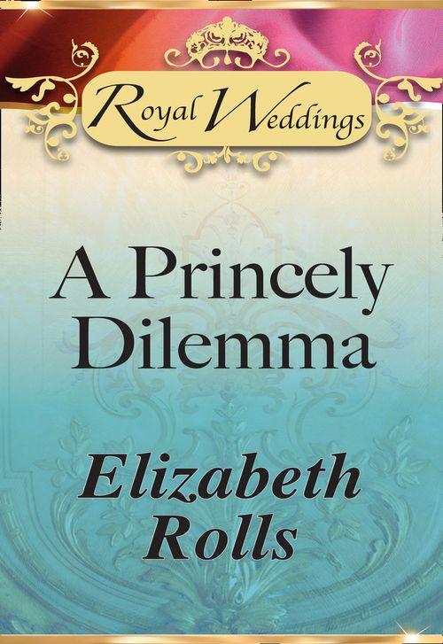 A Princely Dilemma (Mills &amp; Boon): First edition
