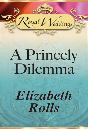 A Princely Dilemma (Mills &amp; Boon): First edition