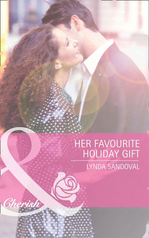 Back in Business - Her Favourite Holiday Gift (Mills &amp; Boon Cherish) (Back in Business, Book 5): First edition