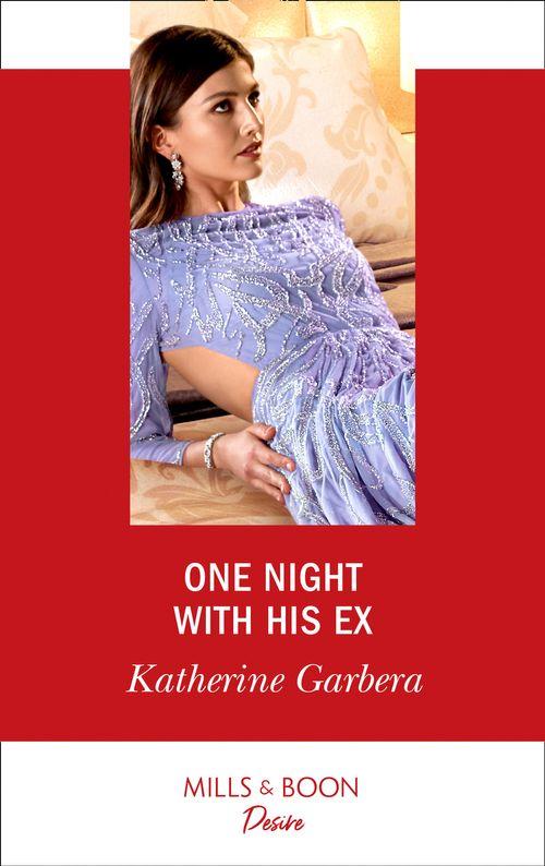 One Night - One Night With His Ex (Mills &amp; Boon Desire) (One Night, Book 1)