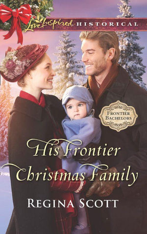 Frontier Bachelors - His Frontier Christmas Family (Mills &amp; Boon Love Inspired Historical) (Frontier Bachelors, Book 7)