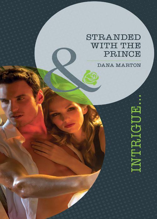 Defending the Crown - Stranded with the Prince (Mills &amp; Boon Intrigue) (Defending the Crown, Book 3): First edition