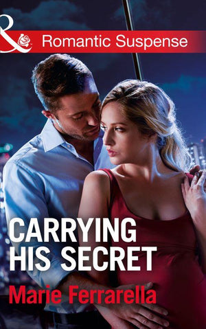 The Adair Affairs - Carrying His Secret (Mills &amp; Boon Romantic Suspense) (The Adair Affairs, Book 1): First edition