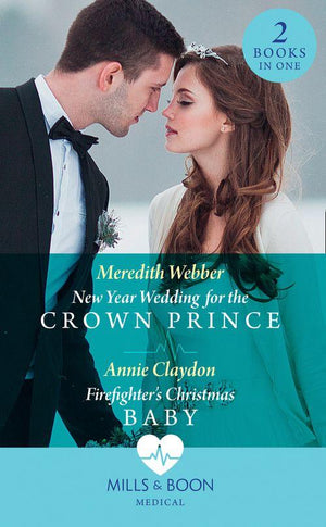 New Year Wedding For The Crown Prince: New Year Wedding for the Crown Prince / Firefighter&#39;s Christmas Baby