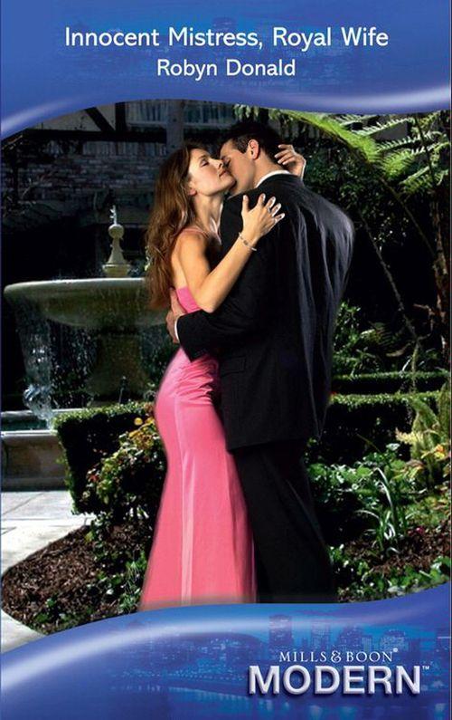 Innocent Mistress, Royal Wife (Mills &amp; Boon Modern): First edition