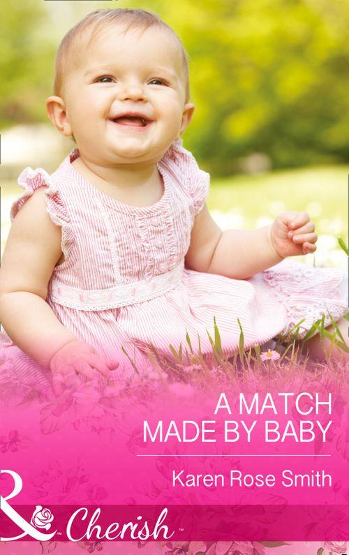 The Mommy Club - A Match Made by Baby (Mills &amp; Boon Cherish) (The Mommy Club, Book 2): Second edition