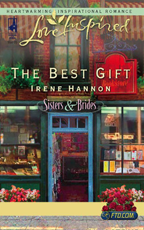Sisters &amp; Brides - The Best Gift (Mills &amp; Boon Love Inspired) (Sisters &amp; Brides, Book 1): First edition