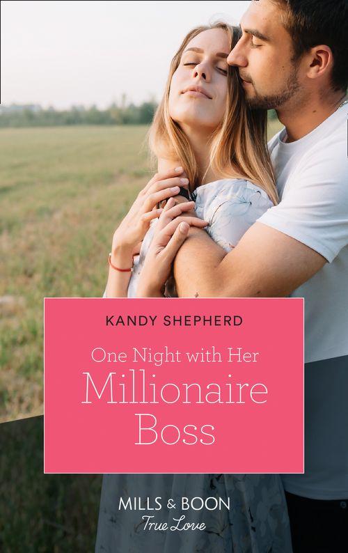 One Night With Her Millionaire Boss (Mills &amp; Boon True Love)