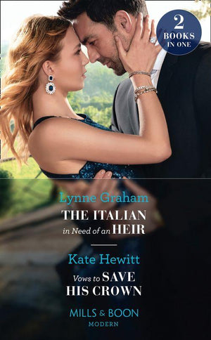 The Italian In Need Of An Heir / Vows To Save His Crown: The Italian in Need of an Heir / Vows to Save His Crown (Mills &amp; Boon Modern)