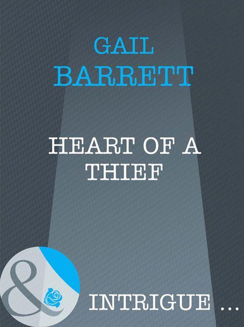 Heart of a Thief (Mills &amp; Boon Intrigue): First edition