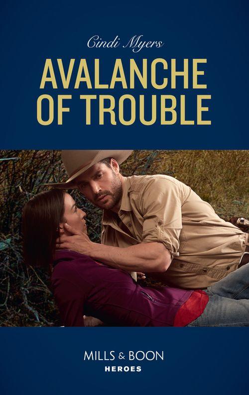Eagle Mountain Murder Mystery - Avalanche Of Trouble (Mills &amp; Boon Heroes) (Eagle Mountain Murder Mystery, Book 2)