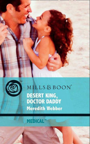 Desert King, Doctor Daddy (Mills &amp; Boon Medical): First edition
