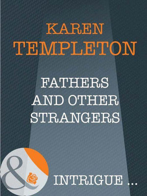 The Men of Mayes County - Fathers and Other Strangers (Mills &amp; Boon Intrigue) (The Men of Mayes County, Book 2): First edition