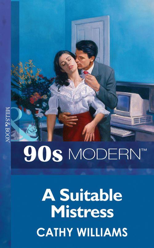 A Suitable Mistress (Mills &amp; Boon Vintage 90s Modern): First edition