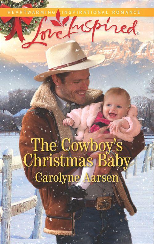 Big Sky Cowboys - The Cowboy&#39;s Christmas Baby (Mills &amp; Boon Love Inspired) (Big Sky Cowboys, Book 3)