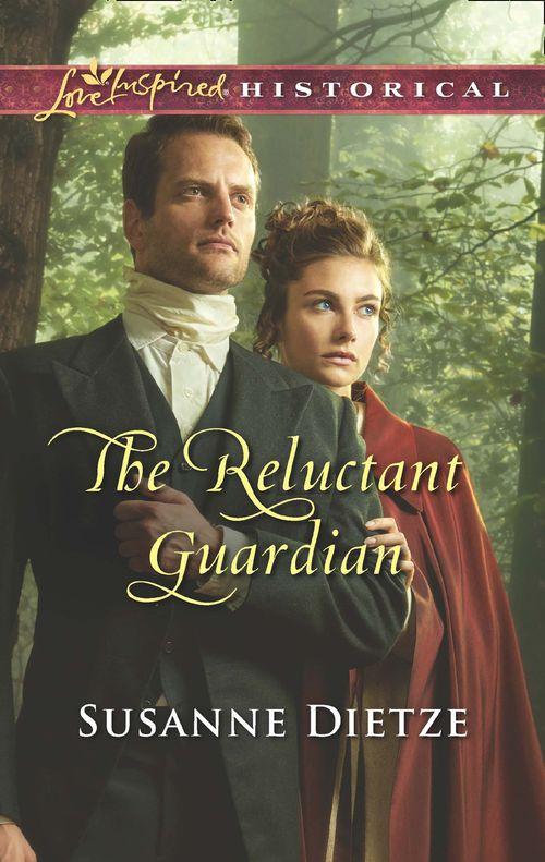 The Reluctant Guardian (Mills &amp; Boon Love Inspired Historical)