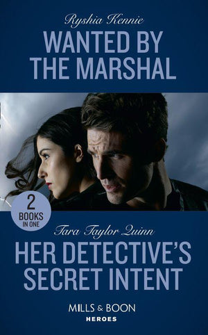 Wanted By The Marshal: Wanted by the Marshal (American Armor) / Her Detective&#39;s Secret Intent (Where Secrets are Safe) (Mills &amp; Boon Heroes)