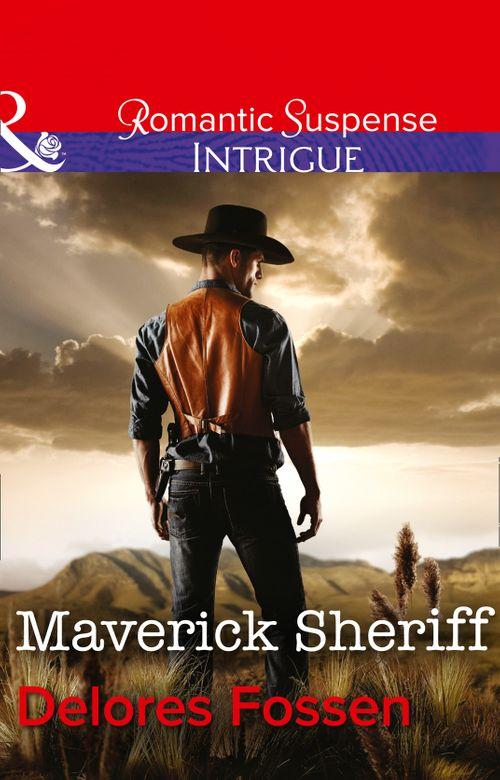 Sweetwater Ranch - Maverick Sheriff (Mills &amp; Boon Intrigue) (Sweetwater Ranch, Book 1): First edition