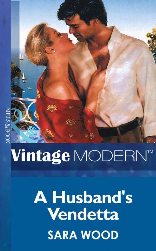 A Husband&#39;s Vendetta (Mills &amp; Boon Modern): First edition
