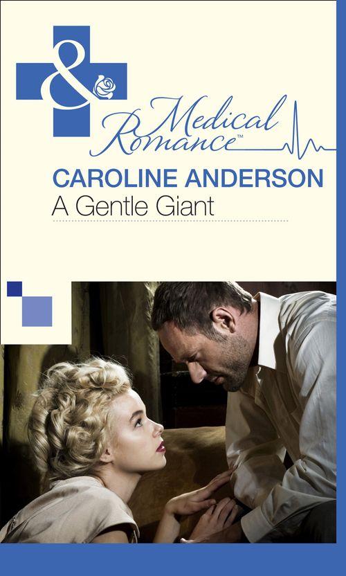 A Gentle Giant (Mills &amp; Boon Medical): First edition