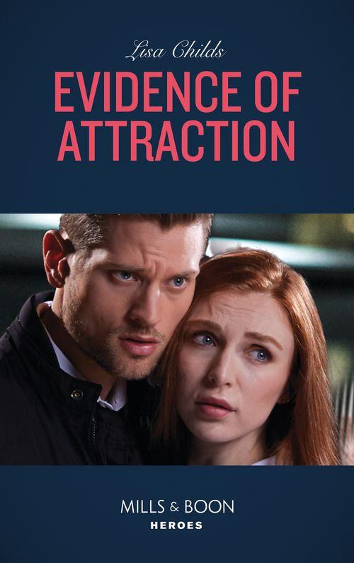 Bachelor Bodyguards - Evidence Of Attraction (Mills &amp; Boon Heroes) (Bachelor Bodyguards, Book 10)