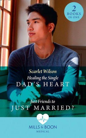Healing The Single Dad&#39;s Heart / Just Friends To Just Married?: Healing the Single Dad&#39;s Heart (The Good Luck Hospital) / Just Friends to Just Married? (The Good Luck Hospital) (Mills &amp; Boon Medical)