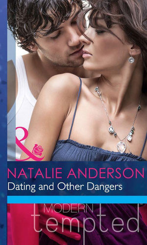 Dating and Other Dangers (Mills &amp; Boon Modern Heat): First edition