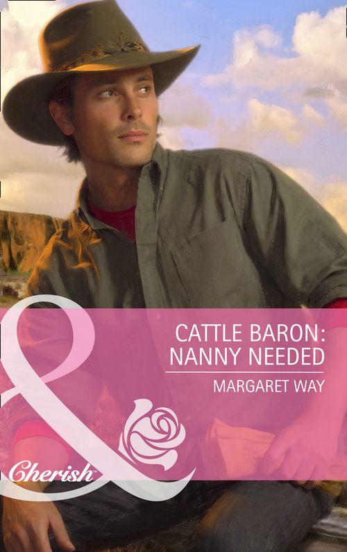 Cattle Baron: Nanny Needed (Mills & Boon Cherish): First edition (9781472056696)