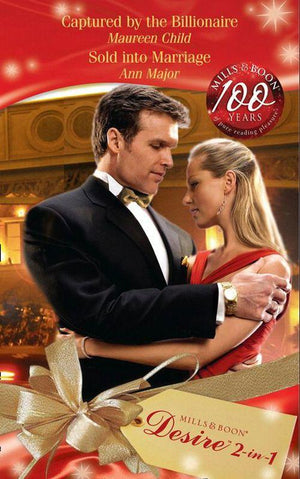 Captured by the Billionaire / Sold Into Marriage: Captured by the Billionaire / Sold Into Marriage (Mills &amp; Boon Desire): First edition