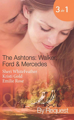 The Ashtons: Walker, Ford &amp; Mercedes: Betrayed Birthright / Mistaken for a Mistress / Condition of Marriage (Mills &amp; Boon Spotlight): First edition