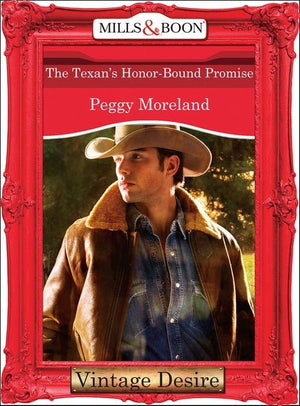 A Piece of Texas - The Texan&#39;s Honor-Bound Promise (Mills &amp; Boon Desire) (A Piece of Texas, Book 3): First edition