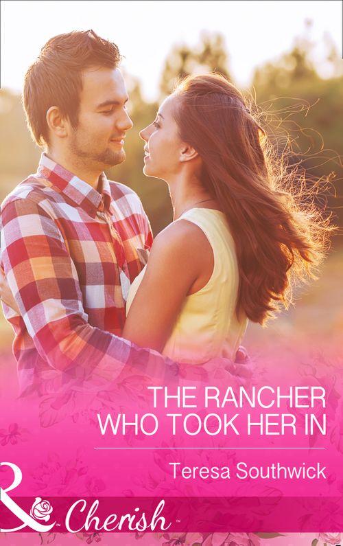 The Bachelors of Blackwater Lake - The Rancher Who Took Her In (Mills &amp; Boon Cherish) (The Bachelors of Blackwater Lake, Book 4): First edition